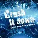 Crush It Down